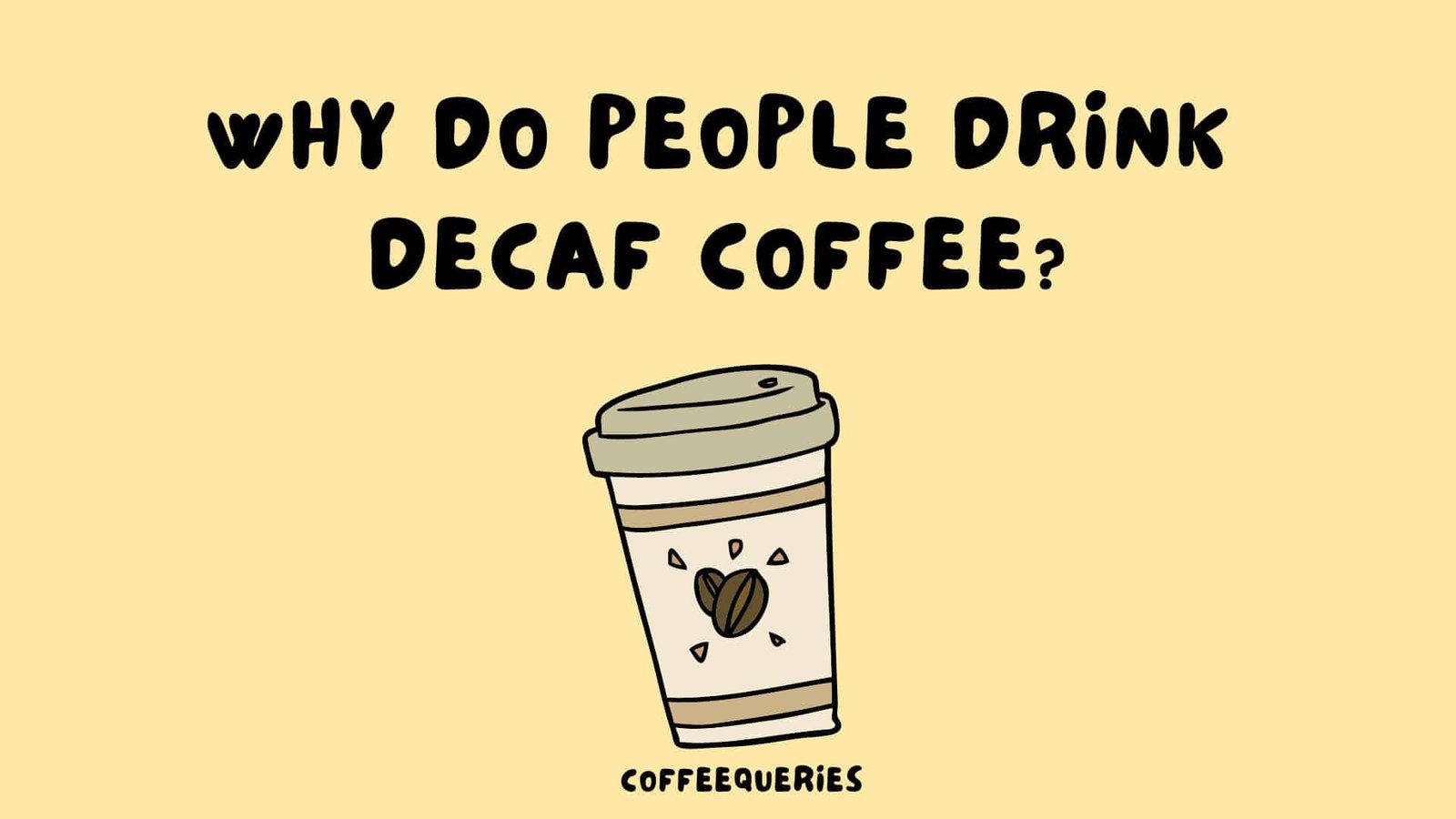 Why Do People Drink Decaf Coffee? Shocking Truth