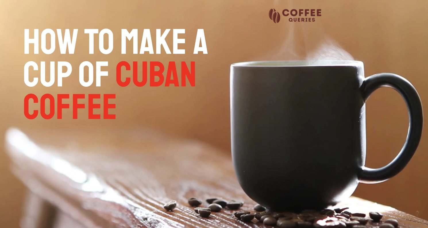 How To Make Cuban Coffee?